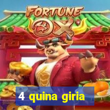 4 quina giria